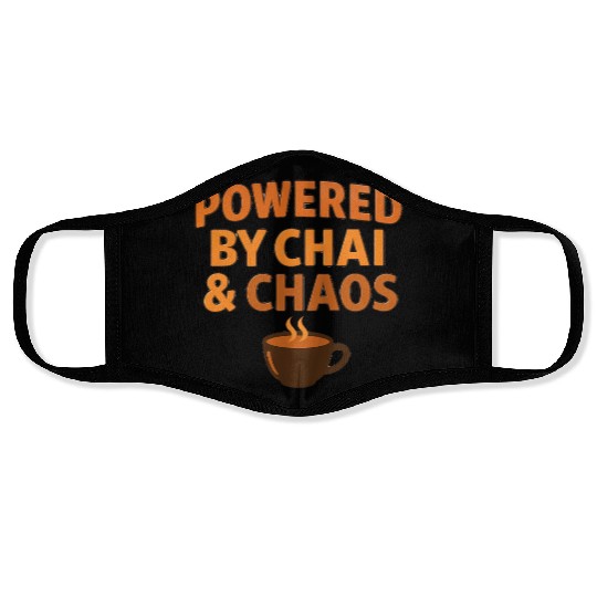 Powered by Chai and Chaos – Funny Tea Lover Face Masks