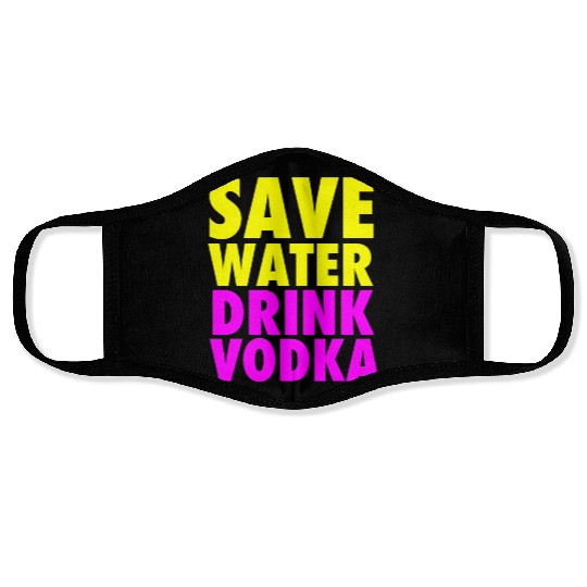 Save Water Drink Vodka Neon Party Design Face Masks