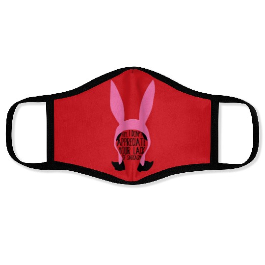 Louise Belcher - Bobs Burgers Fan - Hey, I Don't Appreciate Face Masks