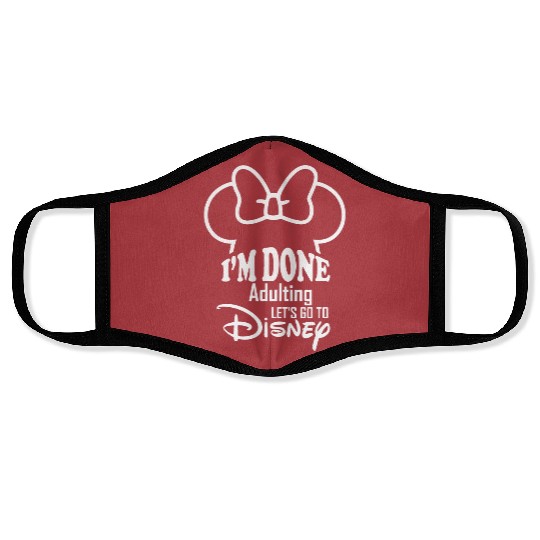 Minnie I'm Done Adulting Let's Go To Disney Face Masks, Lets Go To Disney