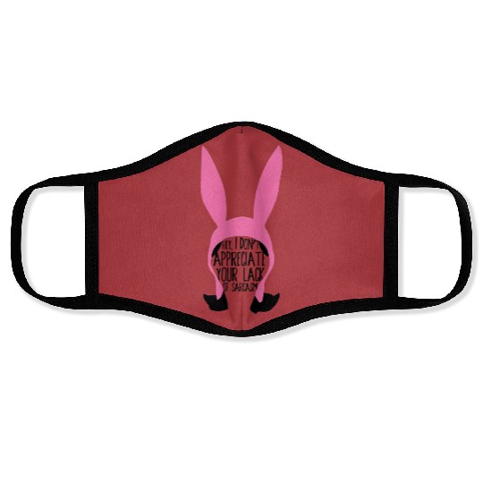 Louise Belcher - Bobs Burgers Fan - Hey, I Don't Appreciate Face Masks