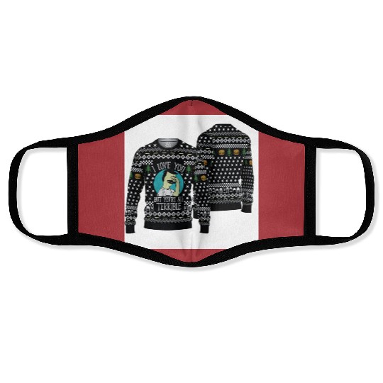 Bobs Burgers I Love You But You Are All Terrible Ugly Sweater Face Masks