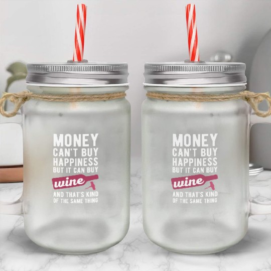 Wine Money can't Buy Unique Gift Idea Mason Jar Cups
