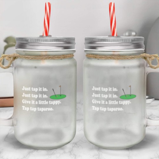 Happy Gilmore Quote - Just Tap It In Mason Jar Cups