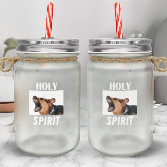 Holy Spirit dog barking Mason Jar Cups