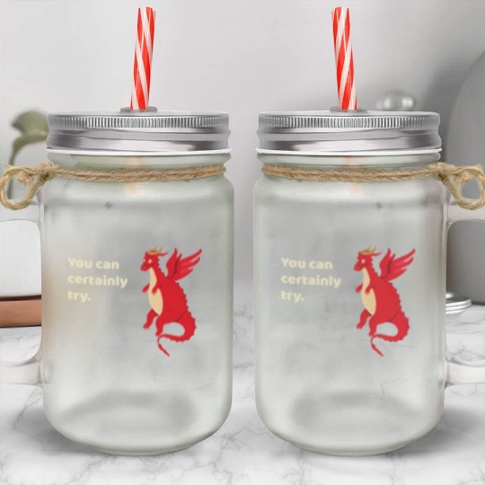 You Can Certainly Try Red Dragon Mason Jar Cups