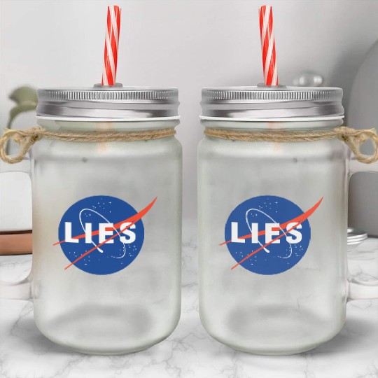 Nasa Lies Gifts Mason Jar Cups