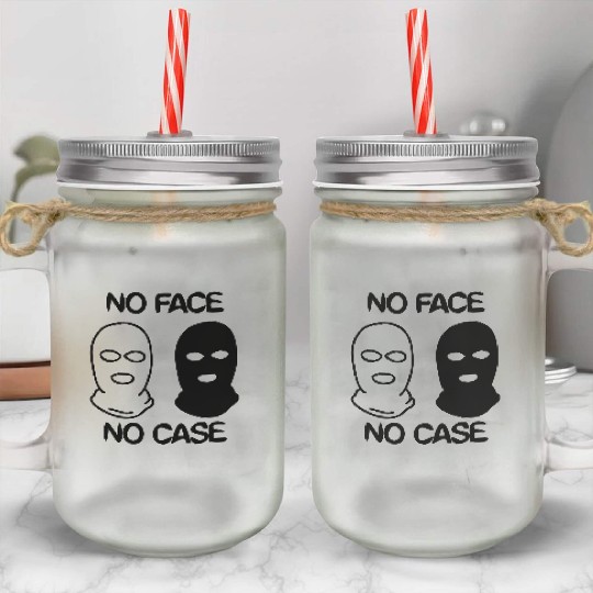 no face no case Mason Jar Cups
