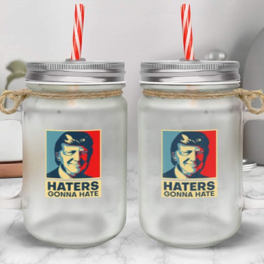 Funny Haters Gonna Hate President Donald Trump Mason Jar Cups