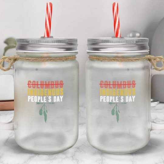 Vintage Indigenous People's Day Not Columbus Day Mason Jar Cups