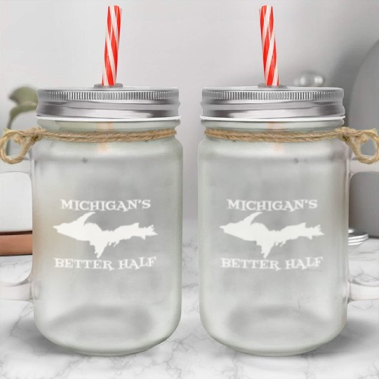 Michigan Better Half Upper Peninsula Yoopers Up 90 Mason Jar Cups