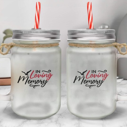 In Loving Memory - Memorial Day Mason Jar Cups