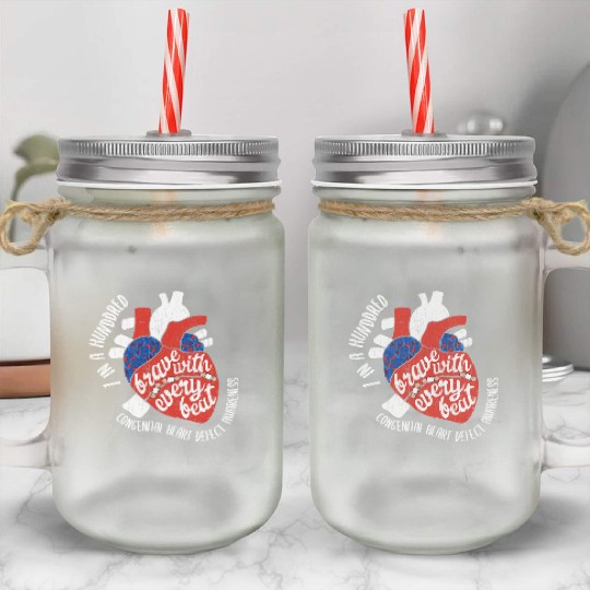 Brave With Every Beat CHD Awareness Happy Gift Mason Jar Cups