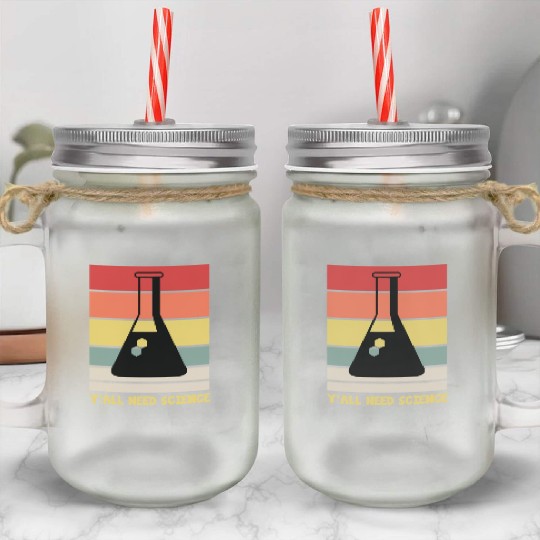 Y All Need Science Puns Cool Gifts For Geek Genius Mason Jar Cups