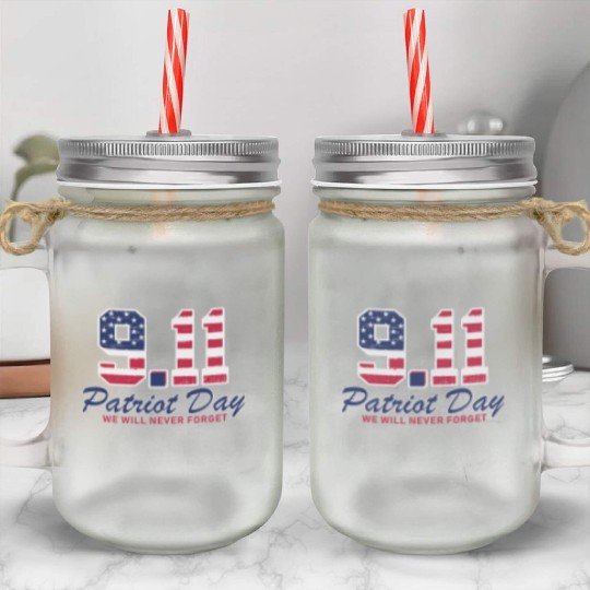 Patriot Day Never Forget 9 11 Anniversary Mason Jar Cups