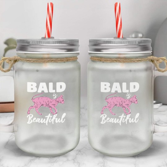Bald Is Beautiful Sphynx Cat Hair less Sphynx Mason Jar Cups