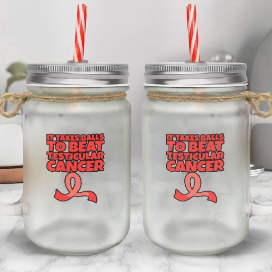 It Takes Balls To Beat Testicular Cancer Mason Jar Cups