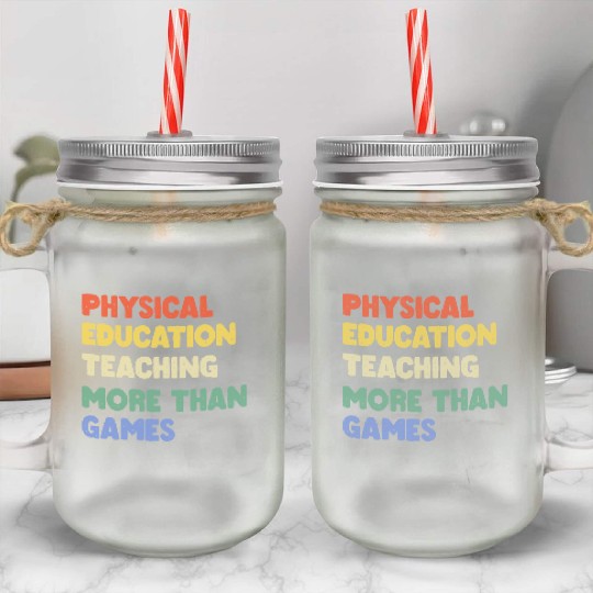 Physical Education Phys Ed Teacher Mason Jar Cups