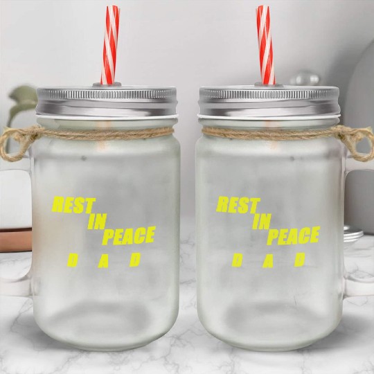 REST IN PEACE DAD Mason Jar Cups