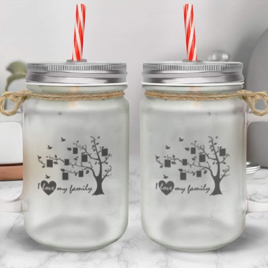 i love my family Mason Jar Cups