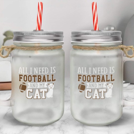 Sunday Football All I Need Is Football And My Cat Mason Jar Cups