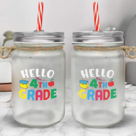 Hello 4th Grade Back To School Mason Jar Cups