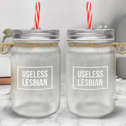 LGBT Gay Pride Lesbian Useless Lesbian white Mason Jar Cups
