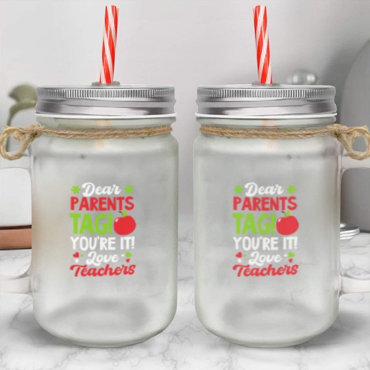 Last Day Of School Tag You're It Love Teachers Mason Jar Cups