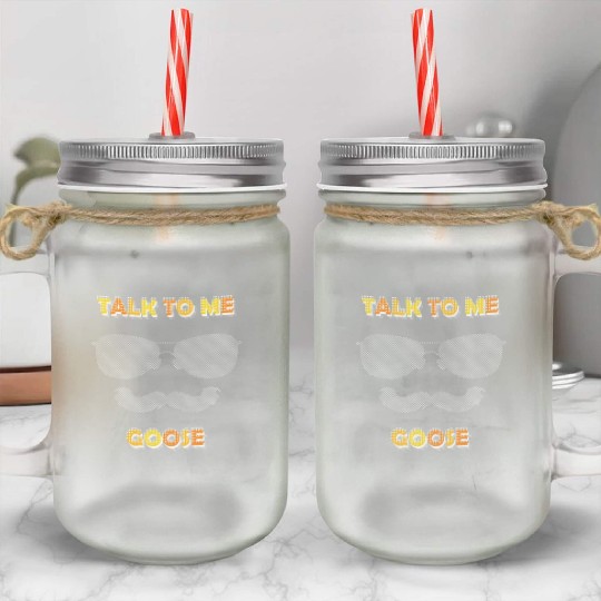 Talk To Me Goose Mason Jar Cups