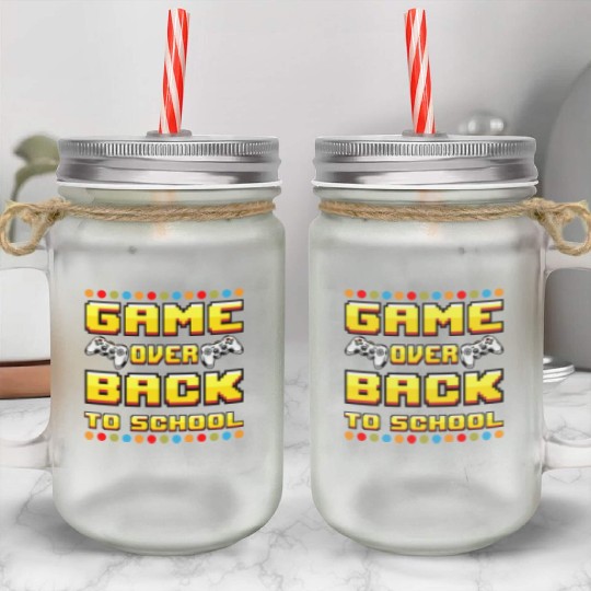 Game Over Back To School Mason Jar Cups