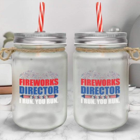 Fireworks Director I Run You Run America Flag Mason Jar Cups