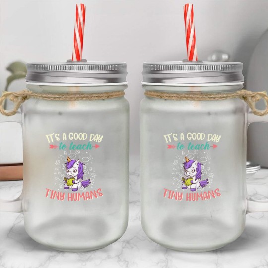 Good Day To Teach Tiny Humans Elementary Teacher Mason Jar Cups