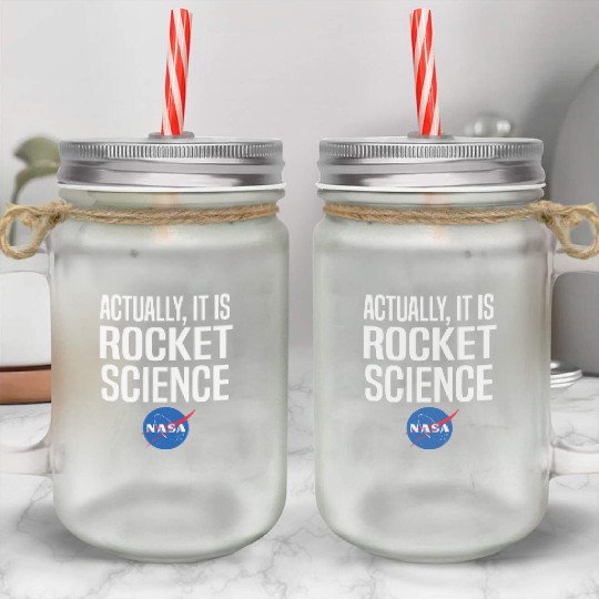 Actually It Is Rocket Science Graphic Mason Jar Cups NASA