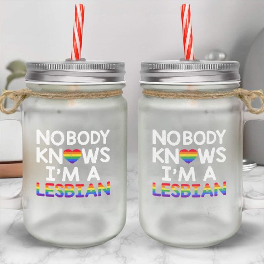 Nobody Knows I'm A Lesbian LGBTQ Rainbow Pride Mason Jar Cups