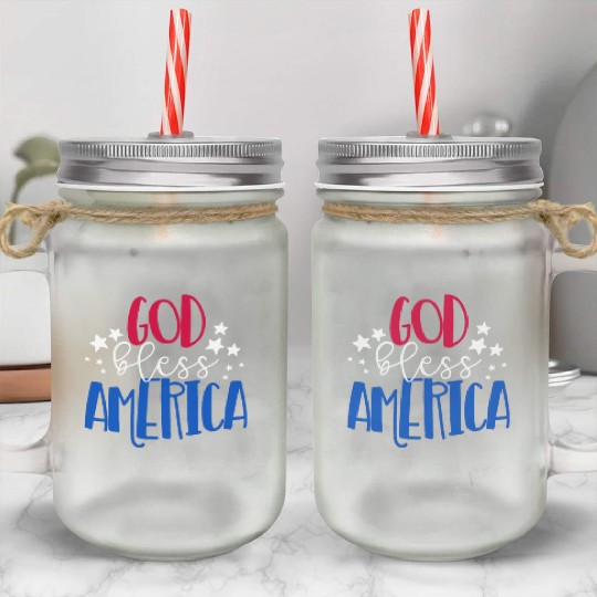 God Bless America Patriotic American 4th of Julygo Mason Jar Cups