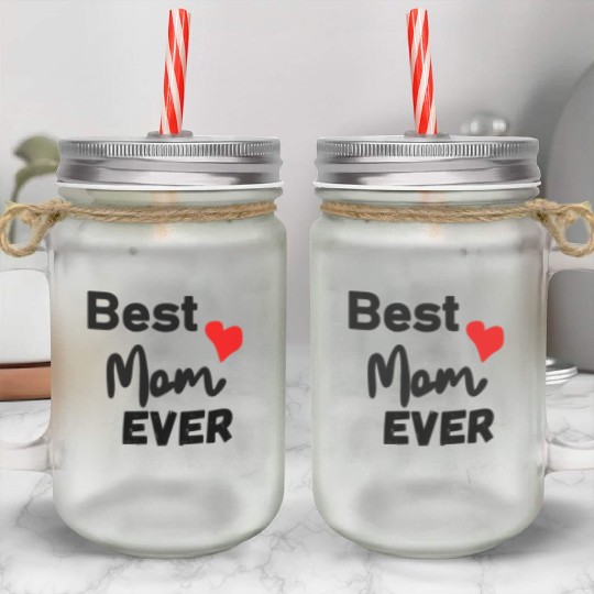 Best Mom Ever Funny design Classic Mason Jar Cups