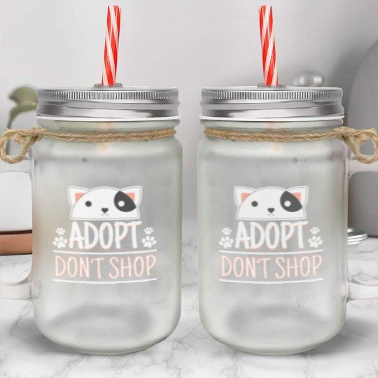 Adopt Dont Shop Pet Adoption Awareness Mason Jar Cups