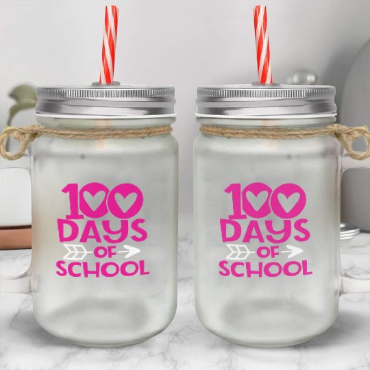 K 100 Days Of School With Arrow For Girls And Teac Mason Jar Cups