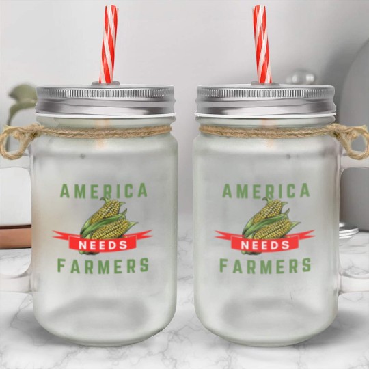 America Needs Farmers Mason Jar Cups - Gifts For Farmers