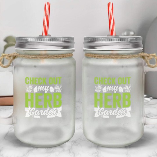 Check Out My Herb Garden Gardening Herbs Herbalist Mason Jar Cups