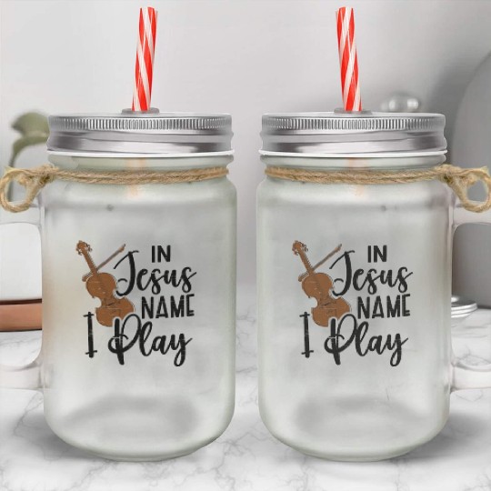 Jesus Name Violin Musician Music Violinist Mason Jar Cups