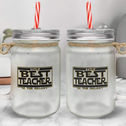 The best teacher in the galaxy Mason Jar Cups