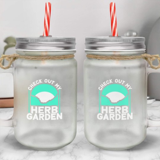Check Out My Herb Garden Gardening Herbalist Herbs Mason Jar Cups