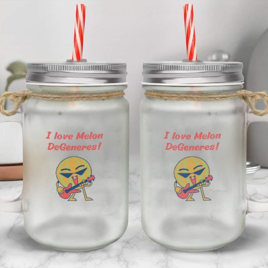 I love Melon DeGeneres Mason Jar Cups