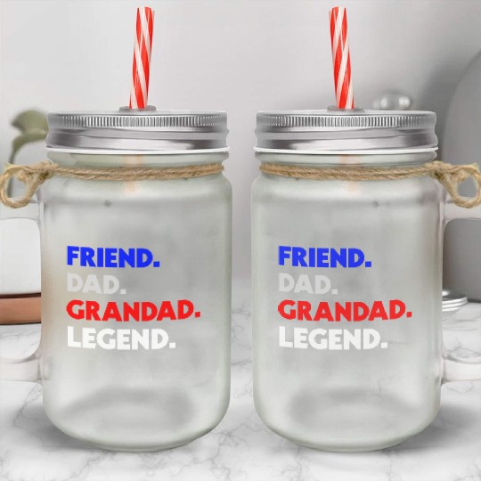 FRIEND DAD GRANDAD LEGEND Mason Jar Cups