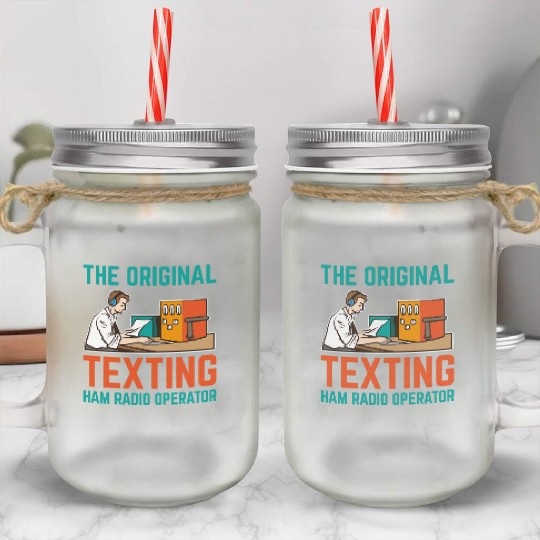 The Original Texting Ham Radio Operator Mason Jar Cups