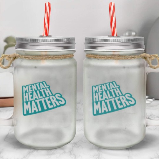 mental health matters quote Mason Jar Cups