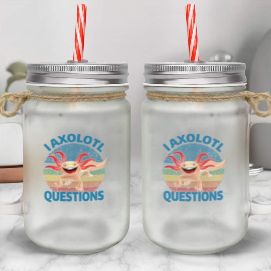 I Axolotl Questions Cute Retro Vintage Axolotl Mason Jar Cups