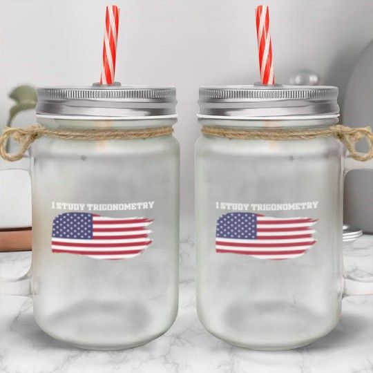 I Study Triggernometry 2nd Aamendment US American Mason Jar Cups