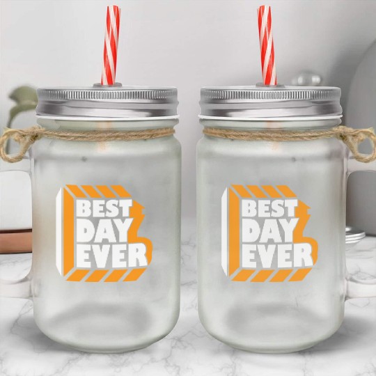 Best Day Ever Mason Jar Cups